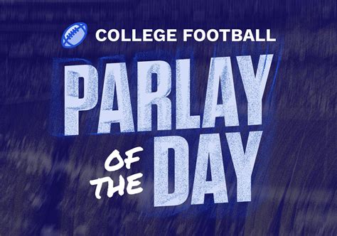 best college football parlays today|College Football Parlay Picks .